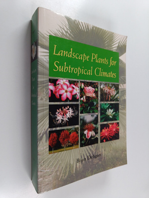 Bijan Dehgan : Landscape plants for subtropical climates