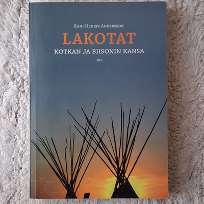 Rani-Henrik Andersson: Lakotat - kotkan ja biisonin kansa
