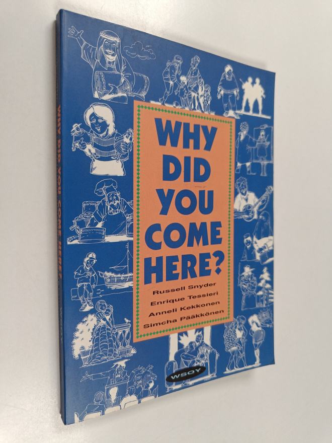 Why did you come here?