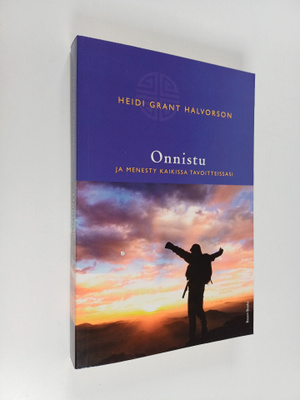 Heidi Grant Halvorson : Onnistu ja menesty kaikissa tavoi...