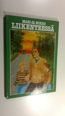 Mirjam Hänninen : Mari ja Mikko liikenteessä