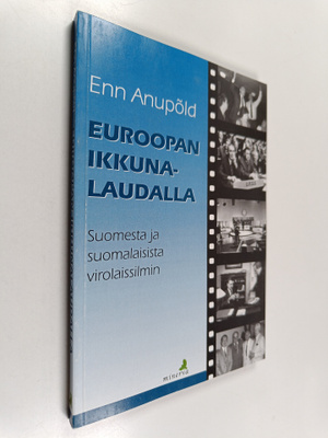 Enn Anupold : Euroopan ikkunalaudalla : Suomesta ja suoma...