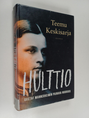 Teemu Keskisarja : Hulttio : Gustaf Mannerheimin painava ...