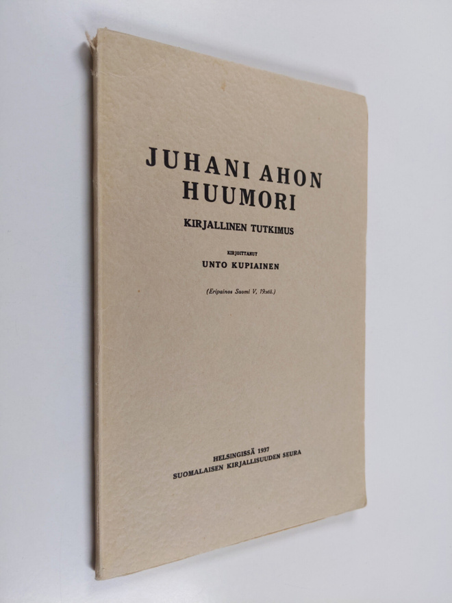 Unto Kupiainen : Juhani Ahon huumori : kirjallinen tutkimus