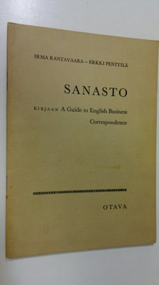 Irma Rantavaara : Sanasto kirjaan A guide to English busi...