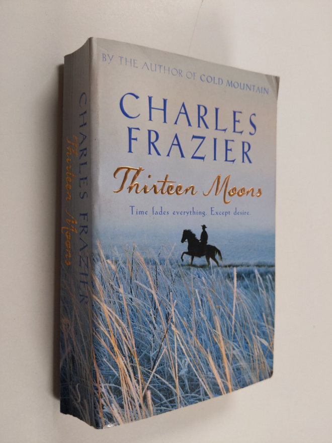 Charles Frazier : Thirteen Moons