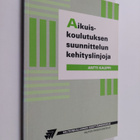 Antti Kauppi : Aikuiskoulutuksen suunnittelun kehityslinjoja - pikkukuva 1