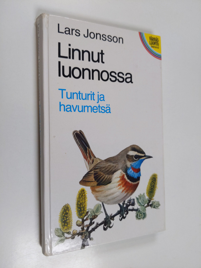 Lars Jonsson : Linnut luonnossa : Tunturit ja havumetsä