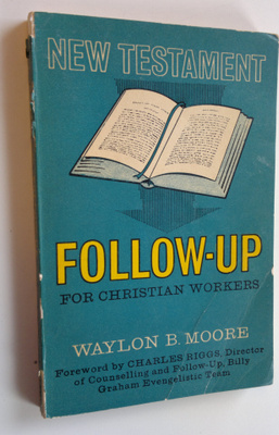Waylon B. Moore : New Testament follow-up for christian w...
