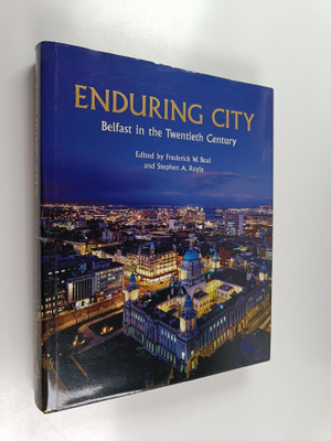 Frederick Wilgar Boal ym. : Enduring City - Belfast in th...