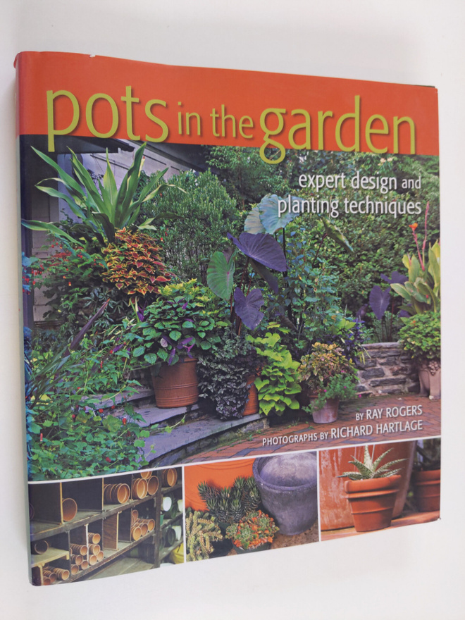 Ray Rogers : Pots in the garden : expert design and plant...