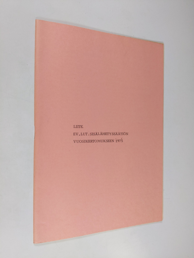 Liite ev. lut. sisälähetyssäätiön vuosikertomukseen 1975