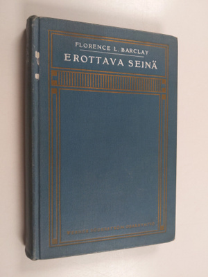 Florence L. Barclay : Erottava seinä
