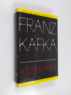 Franz Kafka : Amerikka