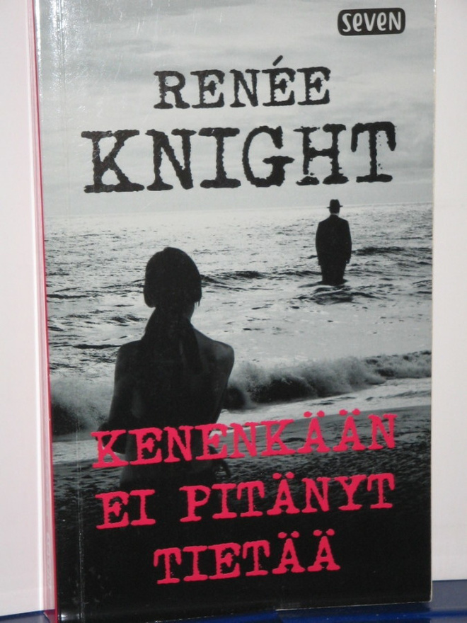 Renee Knight : KENENKÄÄN EI PITÄNYT TIETÄÄ