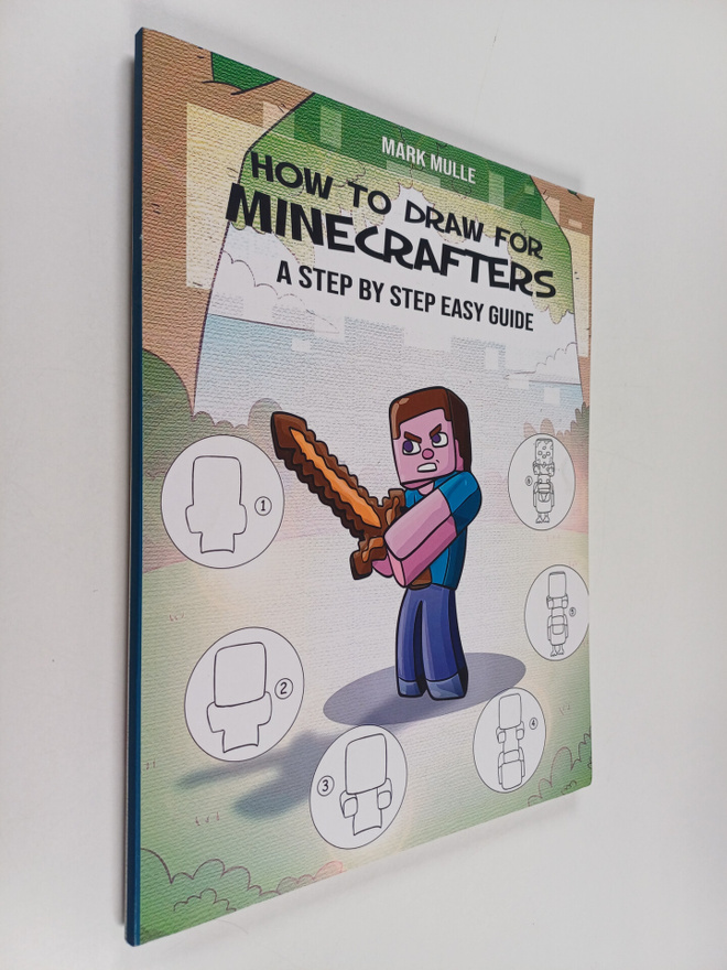 Mark Mulle : How to Draw for Minecrafters : a Step by Ste...
