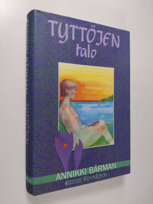 Annikki Bärman : Tyttöjen talo