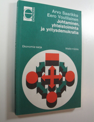 Arvo Saarikko : Johtaminen, yhteistoiminta ja yritysdemok...
