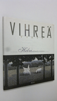 Helvi Hämäläinen : Vihreä virta : valikoima Helvi Hämäläi...