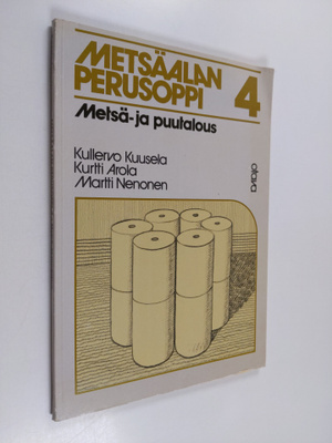 Kullervo Kuusela : Metsäalan perusoppi 4 : Metsä- ja puut...