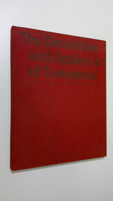 The Decorative and Applied Art of Turkmenia