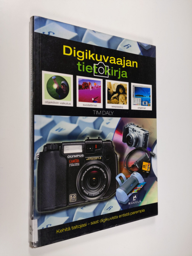 Tim Daly : Digikuvaajan tietokirja : näin saat digikuvist...