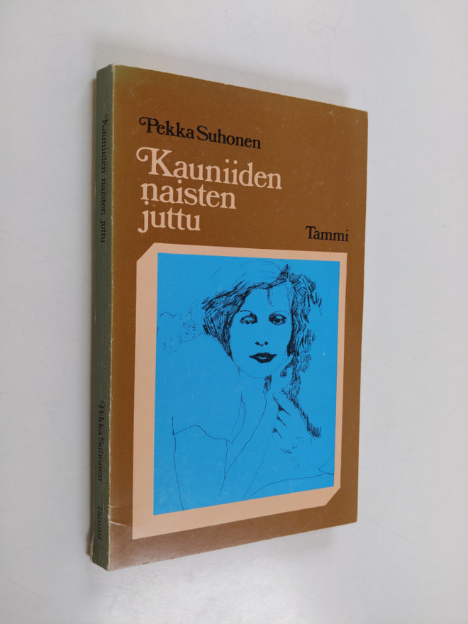 Pekka Suhonen : Kauniiden naisten juttu : romanttinen sei...
