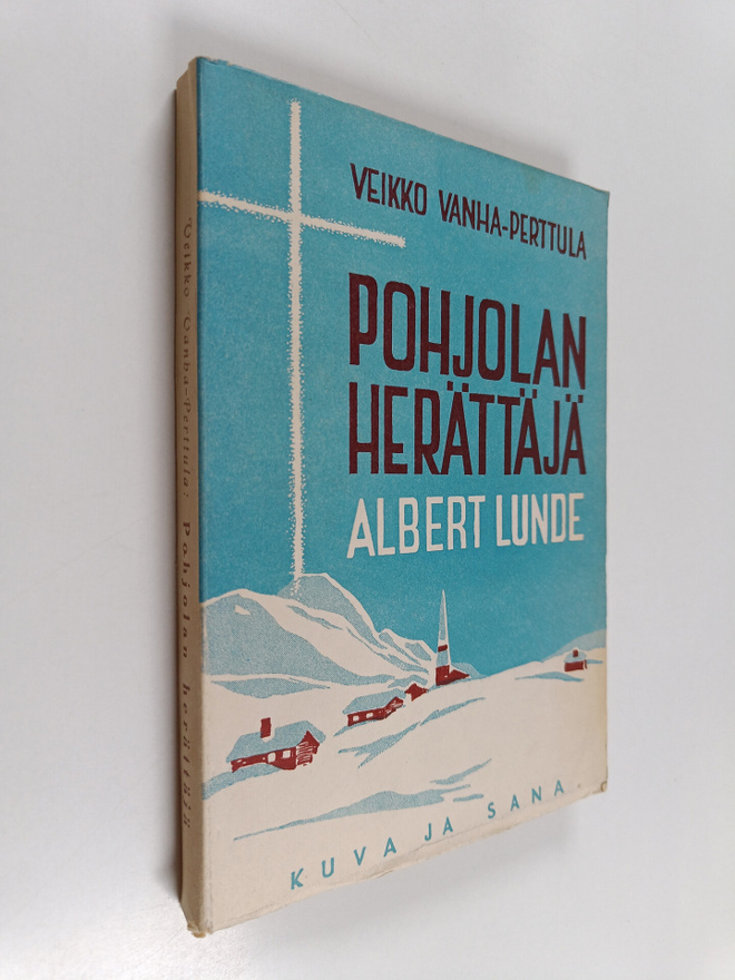 Veikko Vanha-Perttula : Pohjolan herättäjä Albert Lunde