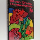 Istvan Örkeny : Ruusunäyttely : kolme pienoisromaania - pikkukuva 1