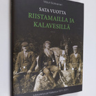 Mauri Soikkanen : Sata vuotta riistamailla ja kalavesillä... - pikkukuva 1