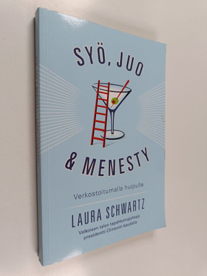 Laura Schwartz : Syö, juo & menesty : verkostoitumalla hu...