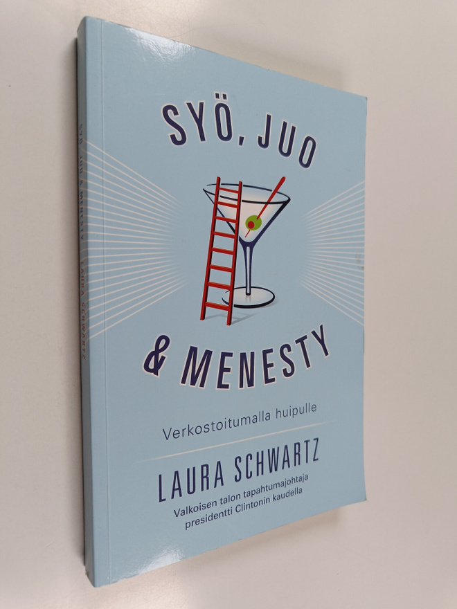 Laura Schwartz : Syö, juo & menesty : verkostoitumalla hu...