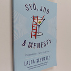 Laura Schwartz : Syö, juo & menesty : verkostoitumalla hu... - pikkukuva 1