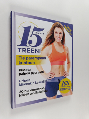 15 minuutin treeni : tie parempaan kuntoon