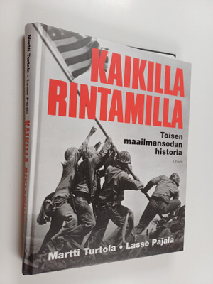 Martti Turtola ym. : Kaikilla rintamilla : toisen maailma...