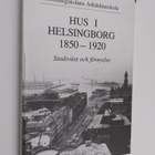 Hus i Helsingborg 1850-1920 : stadsväxt och förnyelse - pikkukuva 1