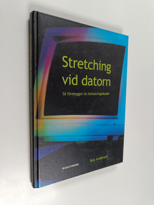 Bob Anderson : Stretching vid datorn : Så förebygger du b...