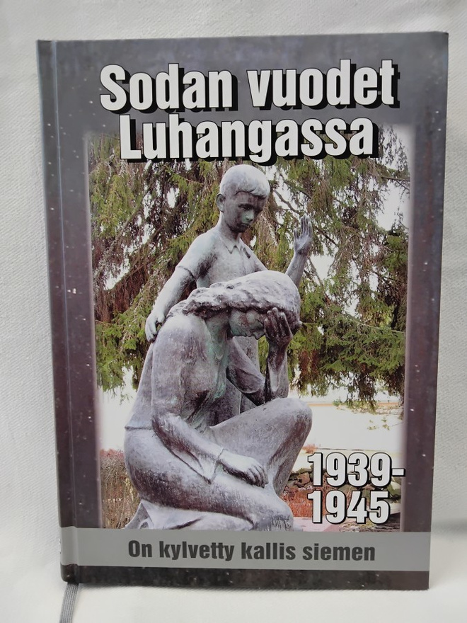 Sodan vuodet Luhangassa 1939-1945 - Aino Mönkölä (sid.)