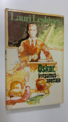 Lauri Leskinen : Oskar, kutsumusopettaja