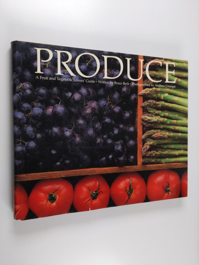 Bruce Beck : Produce - A Fruit and Vegetable Lovers' Guide