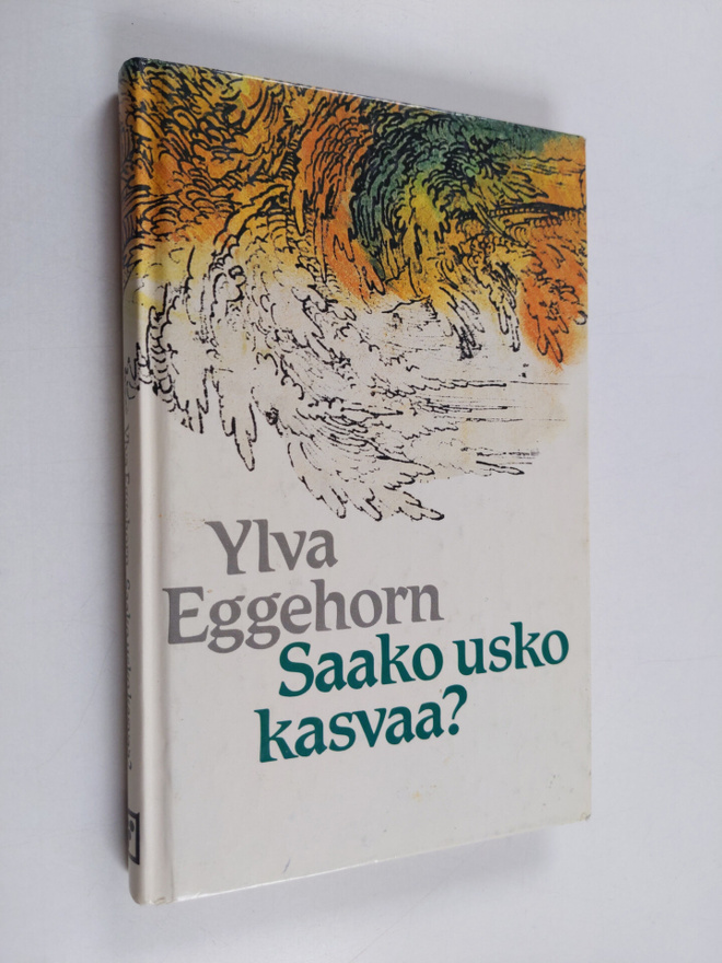 Ylva Eggehorn : Saako usko kasvaa?