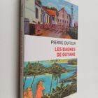 Pierre Dufour : Les bagnes de Guyane - pikkukuva 1