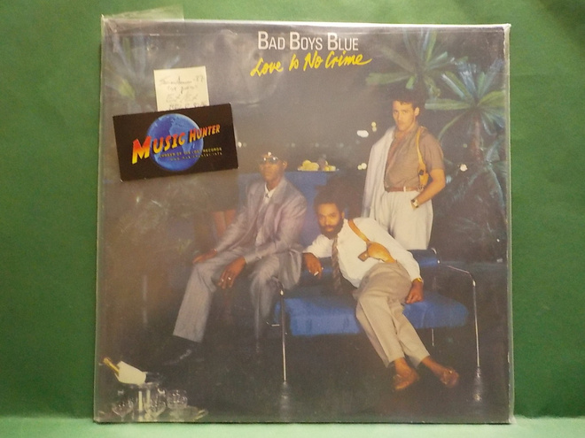 BAD BOYS BLUE - LOVE IS NO CRIME EX/EX 1ST PRESS LP