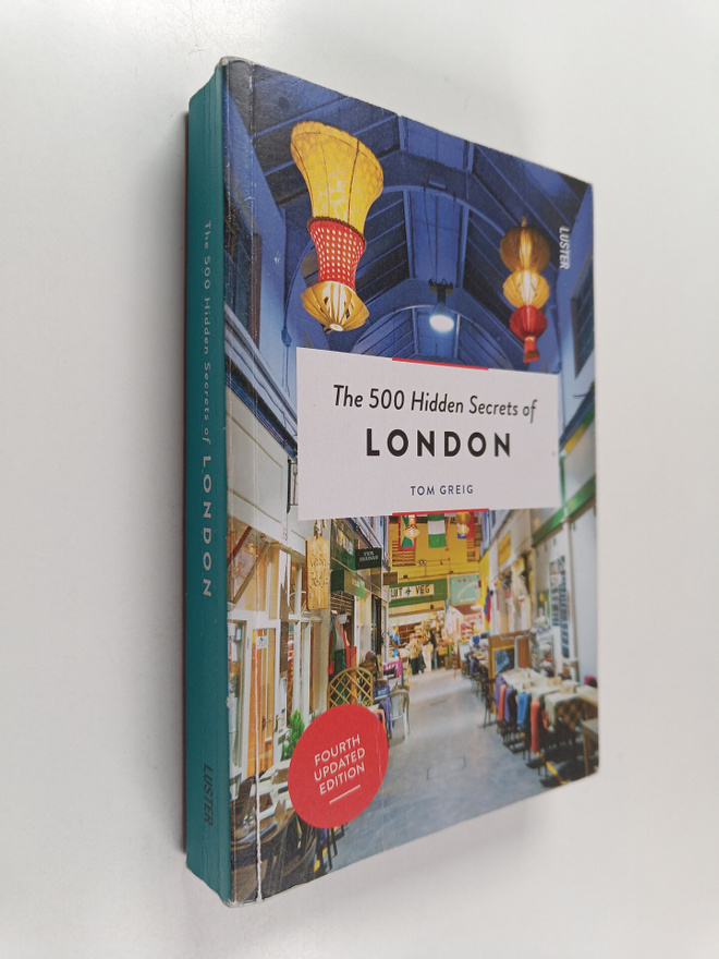 Tom Greig : The 500 hidden secrets of London - Five hundr...