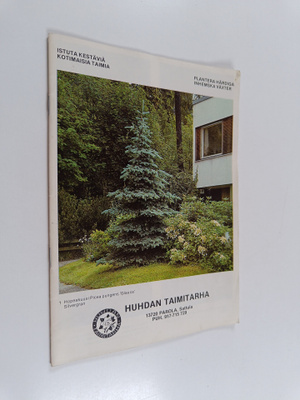 Huhdan taimitarha : Istuta kestäviä kotimaisia taimia = P...