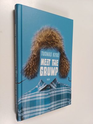 Tuomas Kyrö : Meet the Grump = Mielensäpahoittajan parhaat