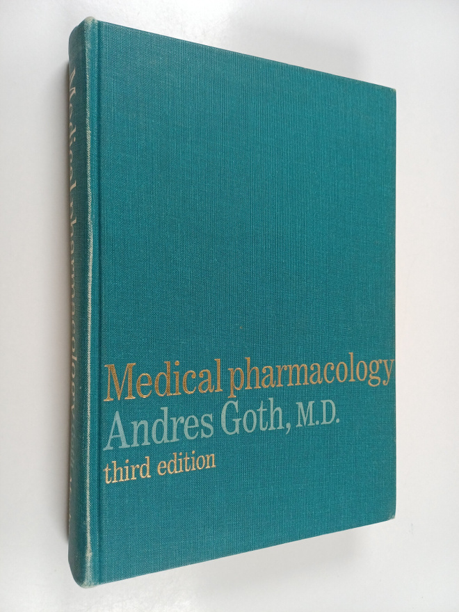 Andres Goth : Medical pharmacology : principles and concepts