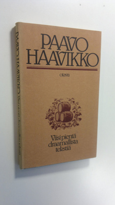 Paavo Haavikko : Viisi pientä draamallista tekstiä