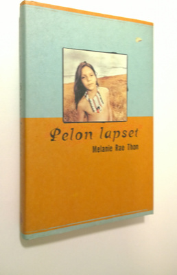 Melanie Rae Thon : Pelon lapset