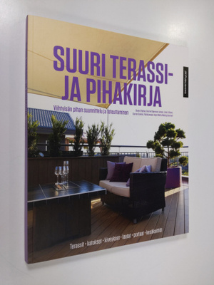 Beate ym. Slipher : Suuri terassi- ja pihakirja : viihtyi...